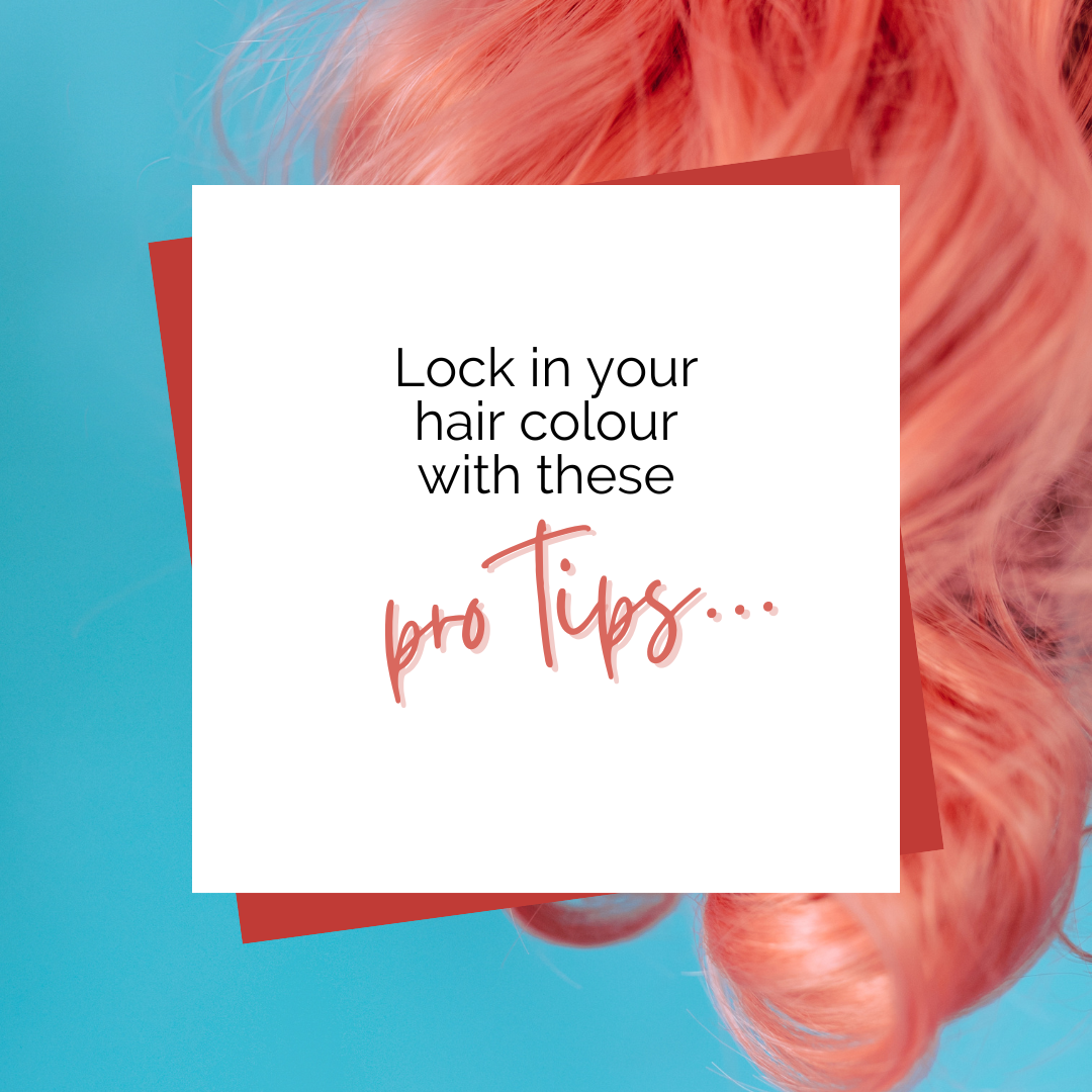 How to Lock in your Hair Colour